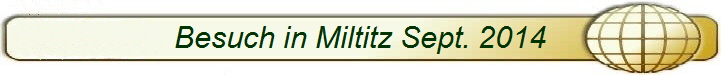 Besuch in Miltitz Sept. 2014